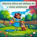 [Portuguese] - Menina Alice em defesa do meio ambiente Audiobook