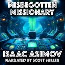 Misbegotten Missionary AKA Green Patches: An Unexpected Prophet on an Alien World Audiobook