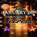January 26: Unlocking the Secrets of Your Birthdate Audiobook