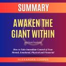 Summary of Awaken the Giant Within by Anthony Robbins: How to Take Immediate Control of Your Mental, Audiobook