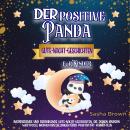 [German] - Der positive Panda - Gute-Nacht-Geschichten für Kinder: Inspirierende und beruhigende Gute-Nacht-Geschichten, die deinem Kind wertvolle Moralvorstellungen über Positivität vermitteln Audiobook
