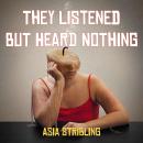 They Listened But Heard Nothing Audiobook