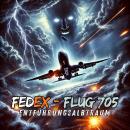 [German] - Flug 705: Der FedEx-Entführungsalbtraum Audiobook