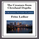 The Creature from Cleveland Depths Audiobook