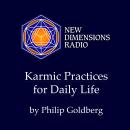 Karmic Practices for Daily Life Audiobook