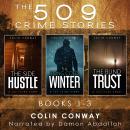 The 509 Crime Stories: Books 1-3: The Side Hustle, The Long Cold Winter, and The Blind Trust Audiobook