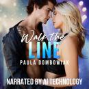Walk the Line: A new adult, forced proximity, rockstar romance Audiobook