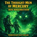 The Thought-Men of Mercury: Escape Was Possible—If They Didn’t Think Audiobook