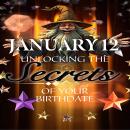 January 12: Unlocking the Secrets of Your Birthdate Audiobook