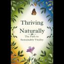 Thriving Naturally: The Path to Sustainable Vitality Audiobook
