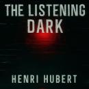 The Listening Dark: A Psychological Sci-Fi Horror Novella Set in Deep Space Audiobook