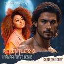 Relentless: A Vampire King's Desire Audiobook