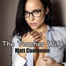 The Teacher Wife: Fiona and Andrew Audiobook
