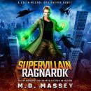 Supervillain Ragnarok: A Colin McCool Druidverse Novel Audiobook
