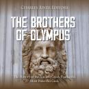 The Brothers of Olympus: The History of the Ancient Greek Pantheon’s Most Powerful Gods Audiobook