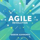 Agile Revolution: Simple Secrets to Success: Boost success with engaging insights from Agile Revolut Audiobook