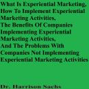 What Is Experiential Marketing, How To Implement Experiential Marketing Activities, The Benefits Of  Audiobook