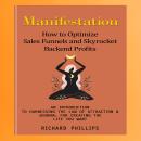 Manifestation: How to Optimize Sales Funnels and Skyrocket Backend Profits (An Introduction to Harne Audiobook