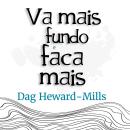 [Portuguese] - Vá Mais Fundo e Faça Mais Audiobook