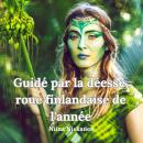 [French] - Guidati Dalla Dea, Ruota Dell'anno Finlandese Audiobook