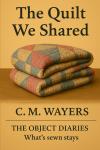 The Quilt We Shared: What's sewn stays Audiobook