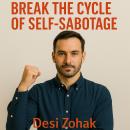 Break the Cycle of Self-Sabotage Audiobook