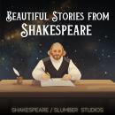 Beautiful Stories From Shakespeare: A soothing reading for sleep and relaxation Audiobook