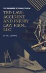 The Business Spotlight Show Presents: TED Law: Accident and Injury Law Firm, LLC Audiobook