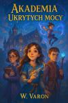 [Polish] - Akademia ukrytych mocy: Tom 1 Audiobook