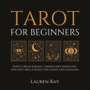 Tarot for Beginners: How to Read Spreads, Understand Symbolism, and Use Cards for Self-Discovery and Audiobook