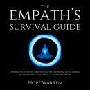 The Empath’s Survival Guide: Awaken Your Psychic Abilities, Master Emotional Intelligence, Set Bound Audiobook
