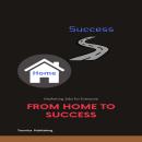 From Home to Success- Marketing Job for everyone: Digital Marketing from home Audiobook