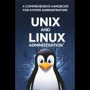 UNIX and Linux Administration: A Comprehensive Handbook for System Administrators Audiobook
