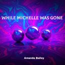 While Michelle Was Gone Audiobook