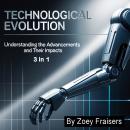Technological Evolution: Understanding the Advancements and Their Impacts (3 in 1) Audiobook