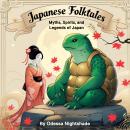 Japanese Folktales: Myths, Spirits, and Legends of Japan Audiobook