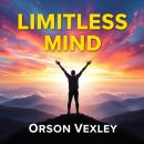 Limitless Mind: 'Unlock your potential with engaging audio lessons that optimize your Limitless Mind experience!' Audiobook