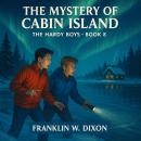 The Mystery of Cabin Island: The Hardy Boys, Book 8 Audiobook