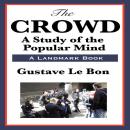 The Crowd, A Study of the Popular Mind Audiobook