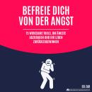 [German] - Befreie dich von der Angst: 15 wirksame Tools, um Ängste abzubauen und Ihr Leben zurückzu Audiobook