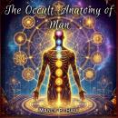 The Occult Anatomy of Man Audiobook