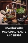 HEALING WITH MEDICINAL PLANTS AND HERBS Audiobook