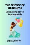 The Science of Happiness: Discovering Joy in Everyday Life Audiobook
