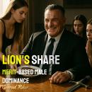 Lion's Share: Merit-Based Male Dominance Audiobook