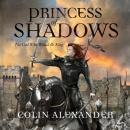 Princess of Shadows: The Girl Who Would Be King Audiobook