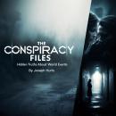 The Conspiracy Files: Hidden Truths about World Events Audiobook