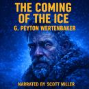 The Coming of the Ice: Eternity Beneath the Snow Audiobook
