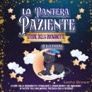 [Italian] - La Pantera Paziente Storie della buonanotte per bambini Audiobook