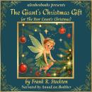 The Giant's Christmas Gift: (or The Poor Count's Christmas) Audiobook