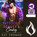 The Tattooed Beauty's Cowboy: A Corvid Valley Cowboy Romance Audiobook